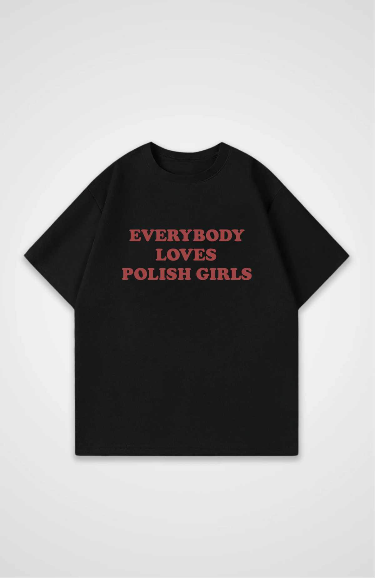 Everybody loves Polish girls Oversized shirt