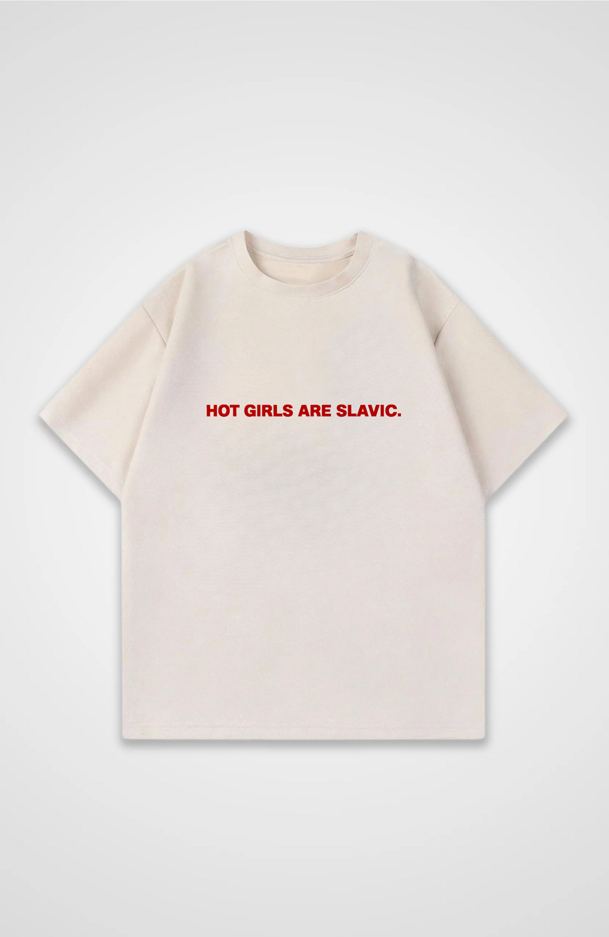 Hot girls are slavic Oversized Shirt