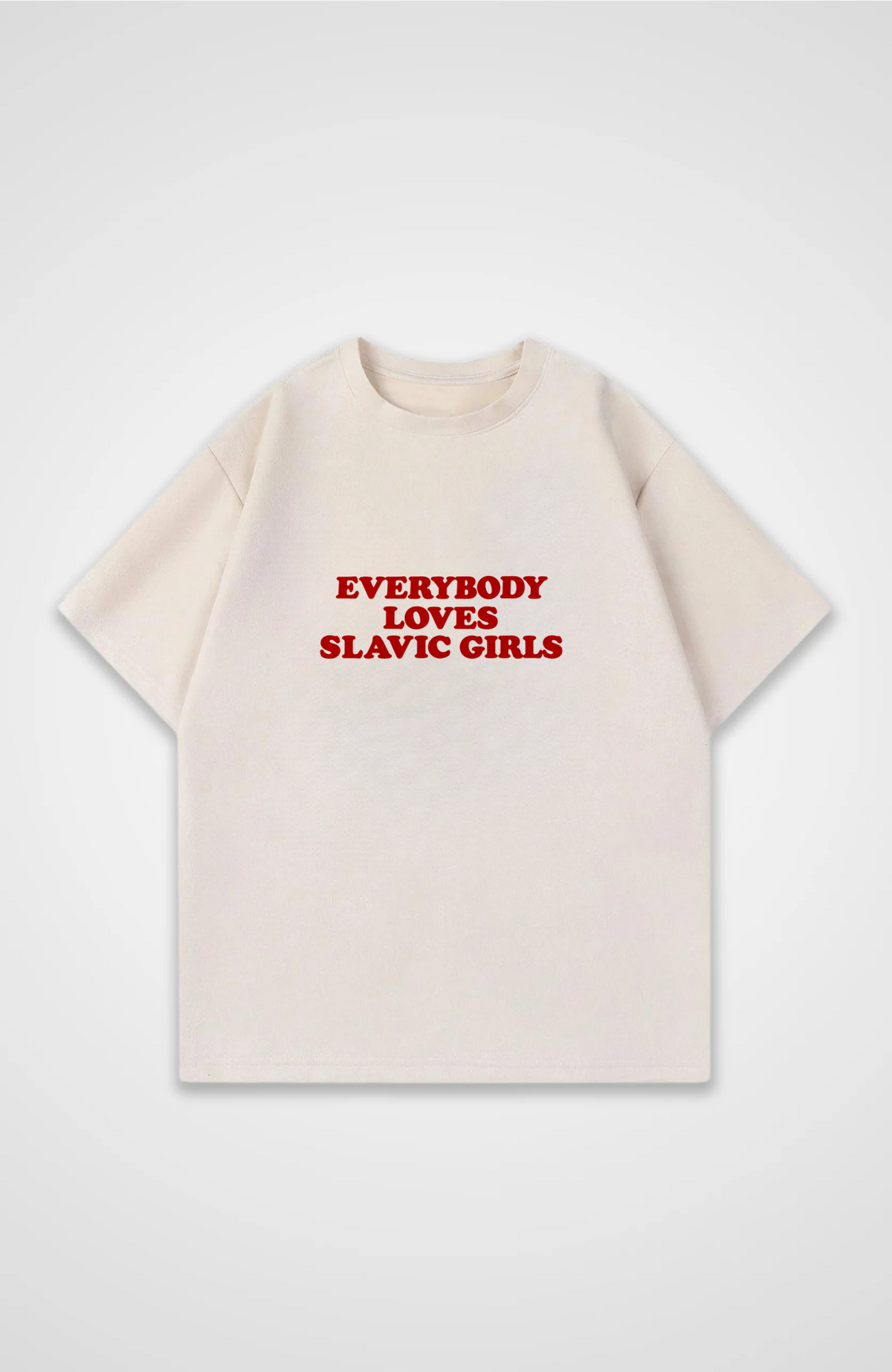 Everybody loves Slavic girls Oversized Shirt