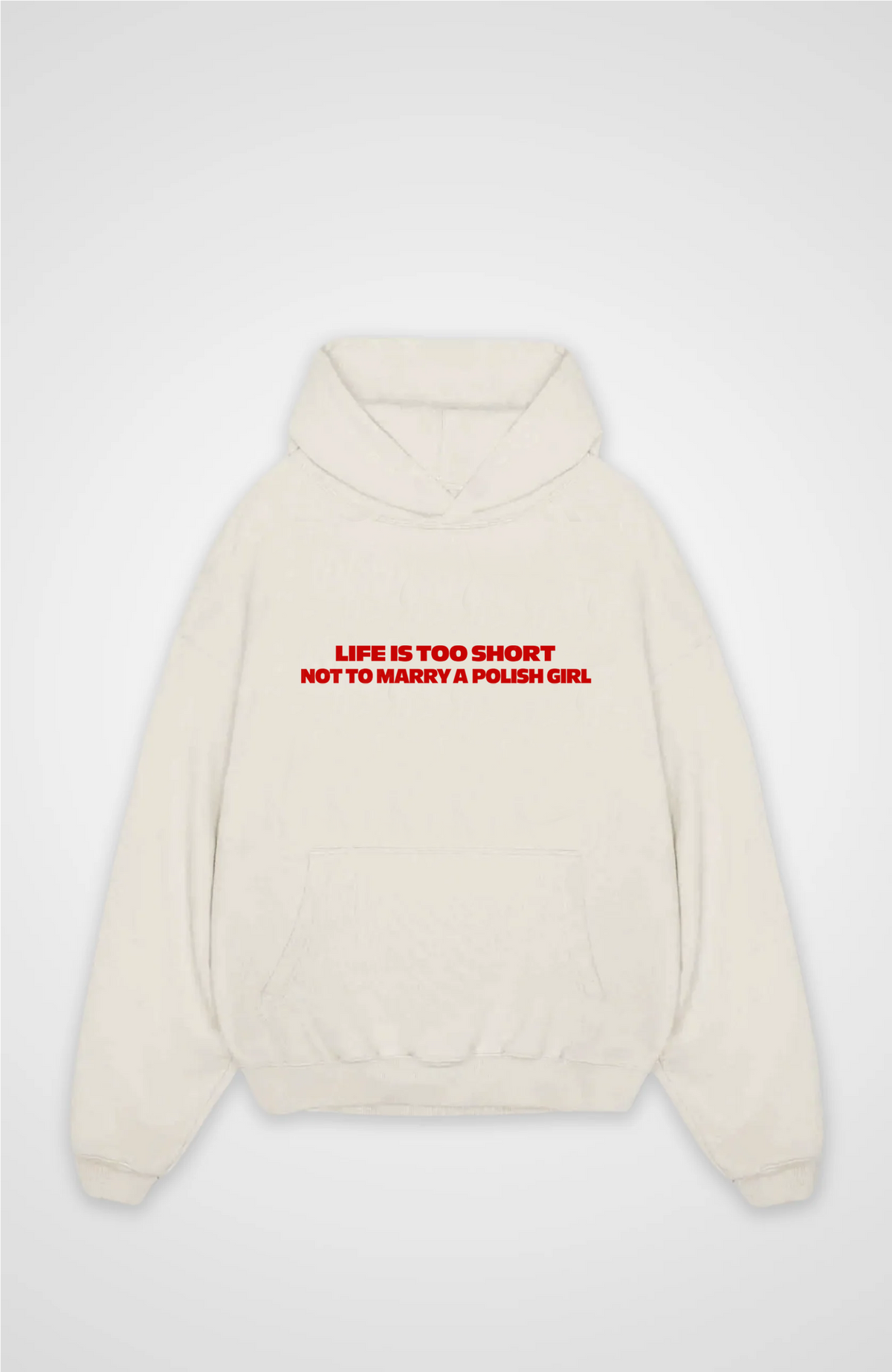Life is too short not to marry a Polish girl Oversized hoodie