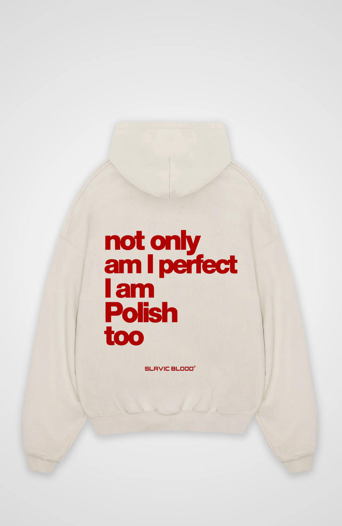 Not only am I perfect i am Polish too Oversized hoodie