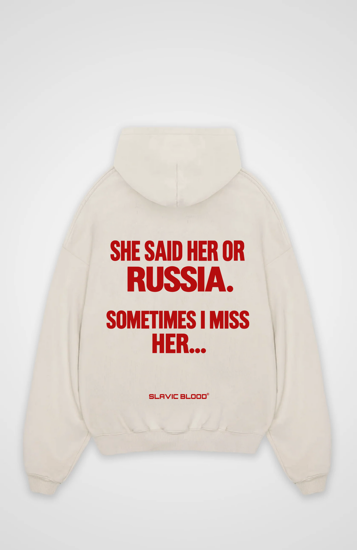 She said her or Russia Oversized hoodie