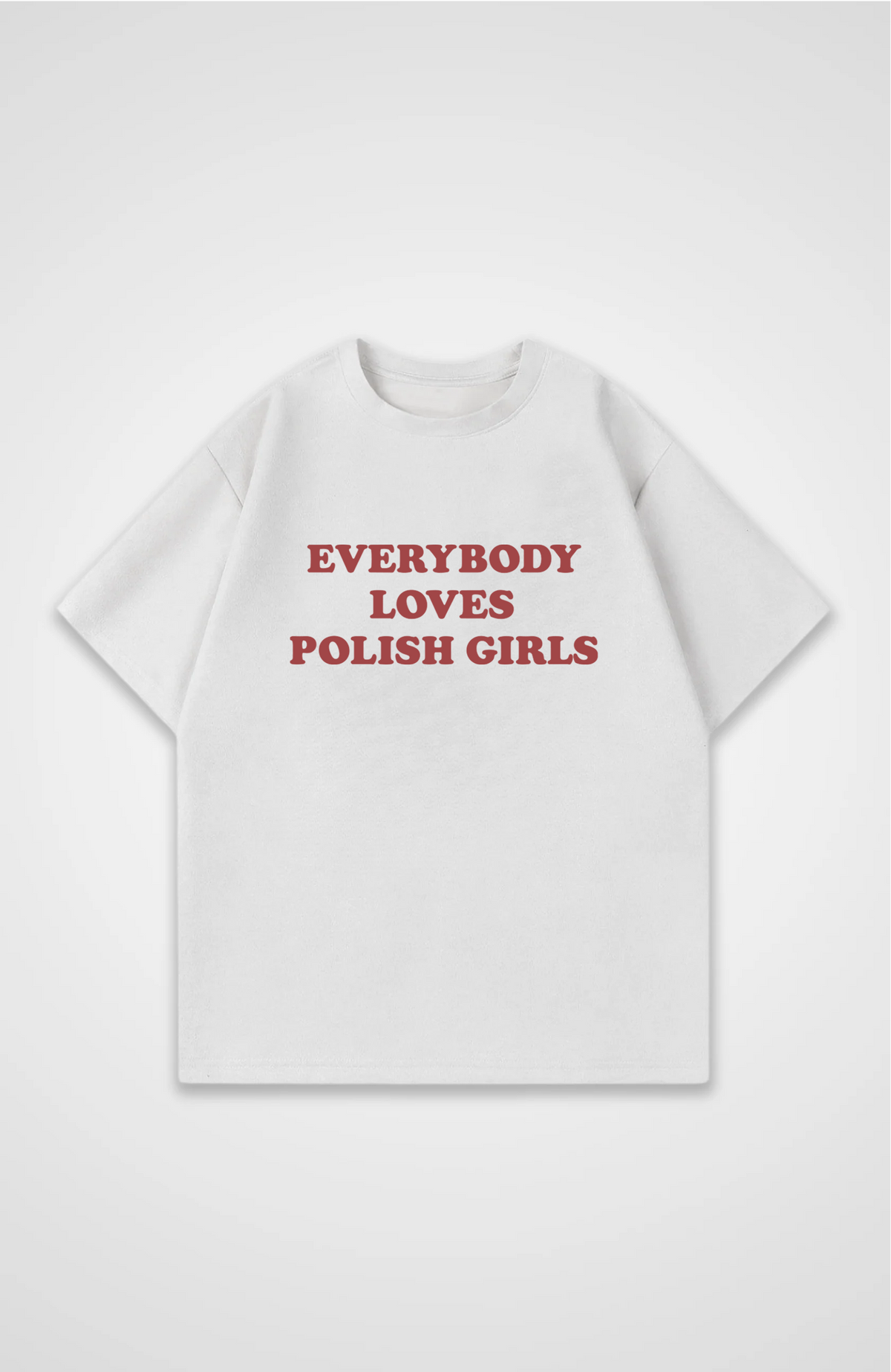 Everybody loves Polish girls Oversized shirt