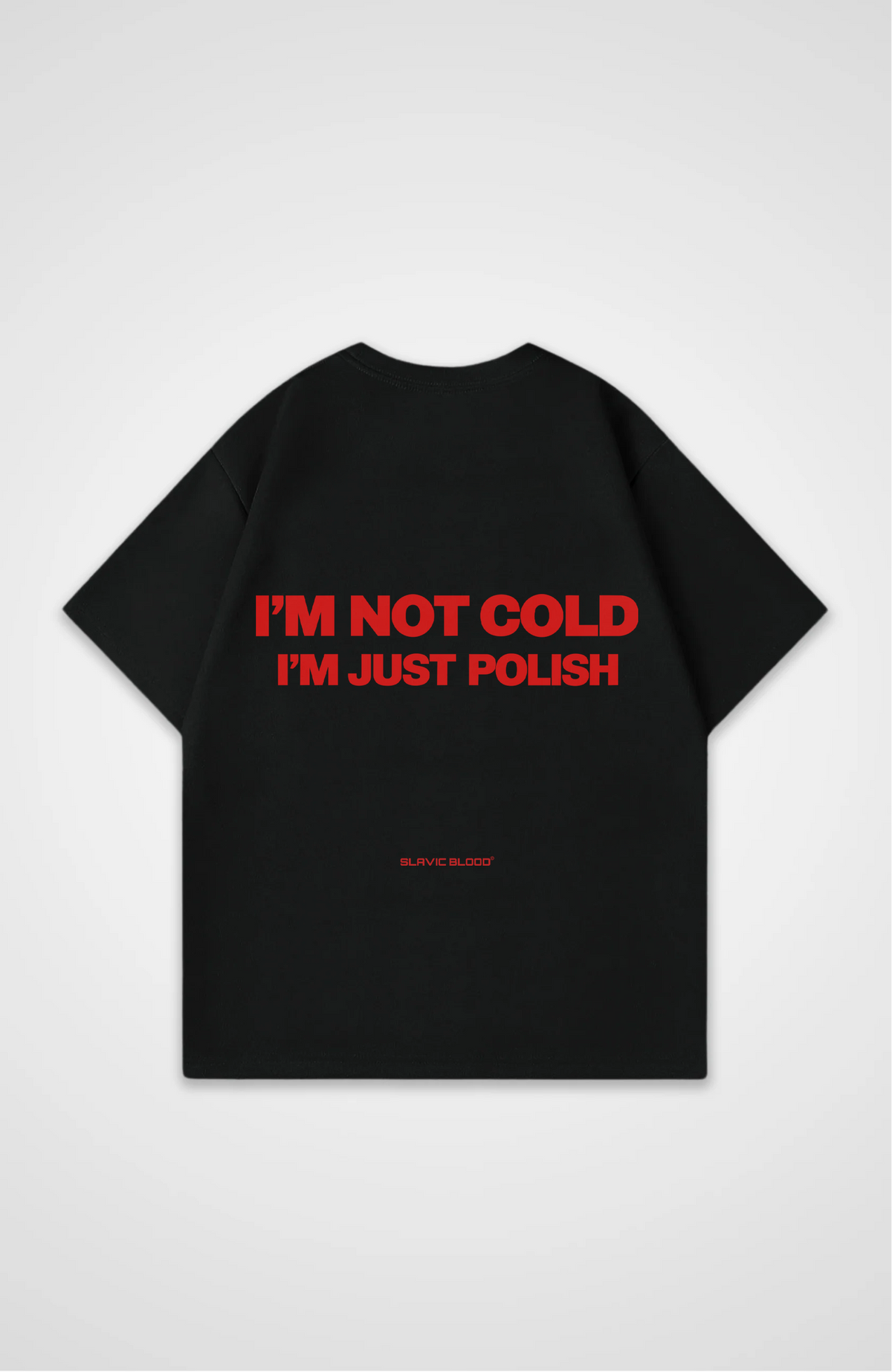I´m not cold i´m just Polish Oversized shirt