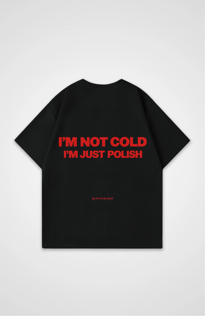 I´m not cold i´m just Polish Oversized shirt