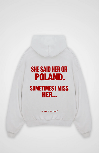 She said her or Poland Oversized hoodie