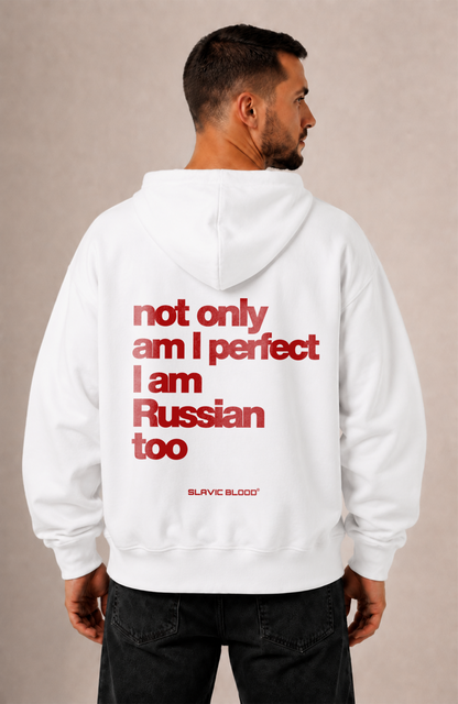 Not only am i perfect i am Russian too Oversized hoodie