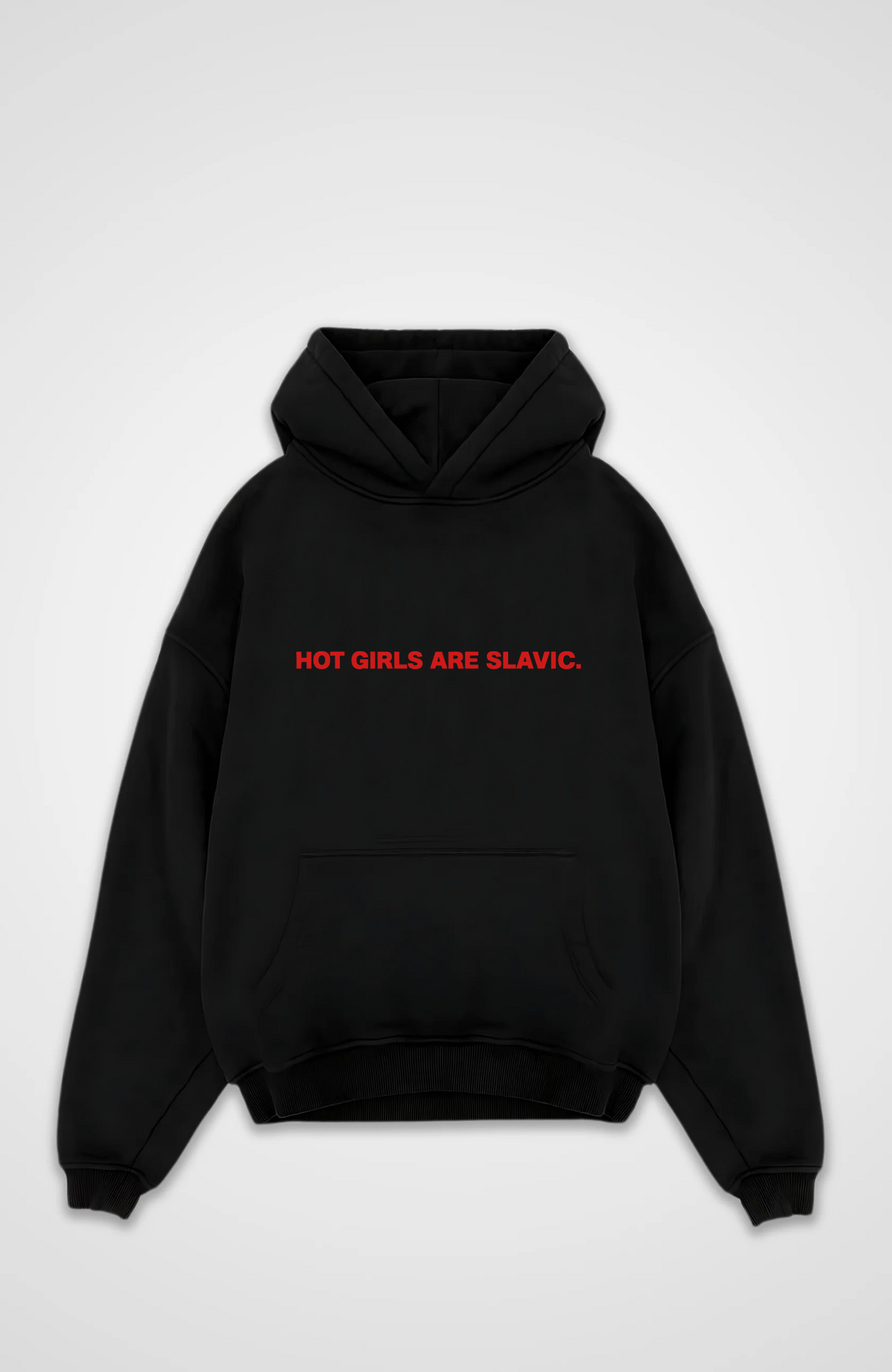 Hot girls are slavic Oversized hoodie
