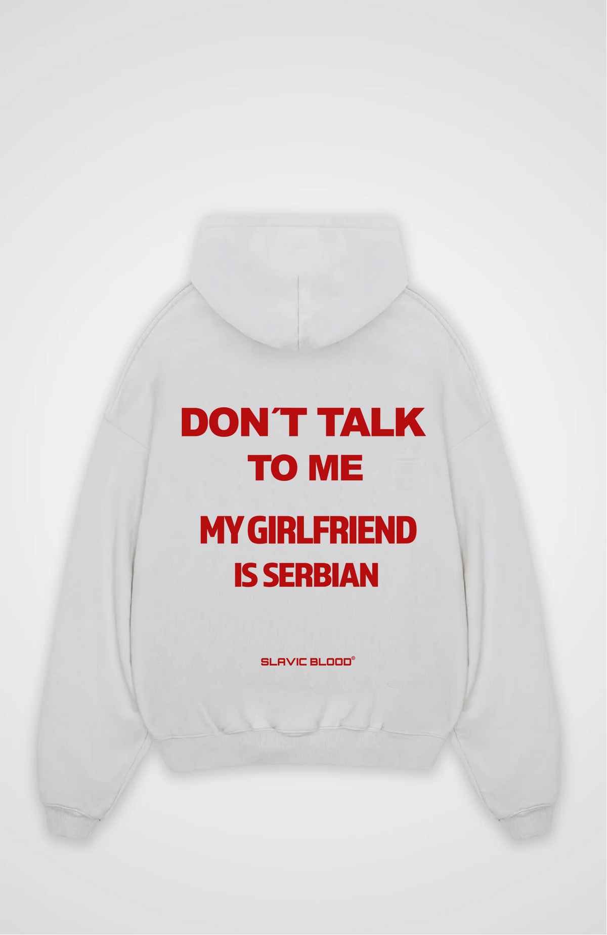 Don´t talk to me my Girlfriend is Serbian Oversized hoodie