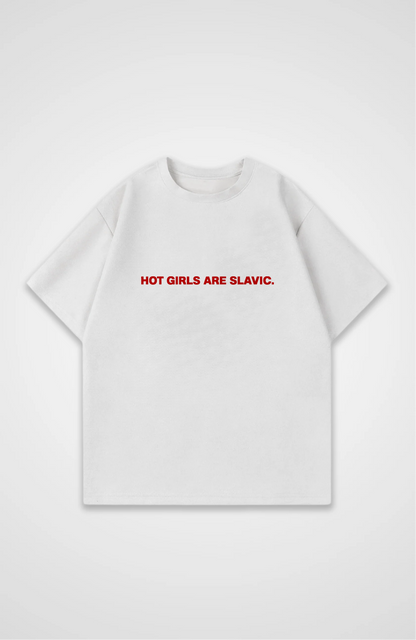 Hot girls are slavic Oversized Shirt