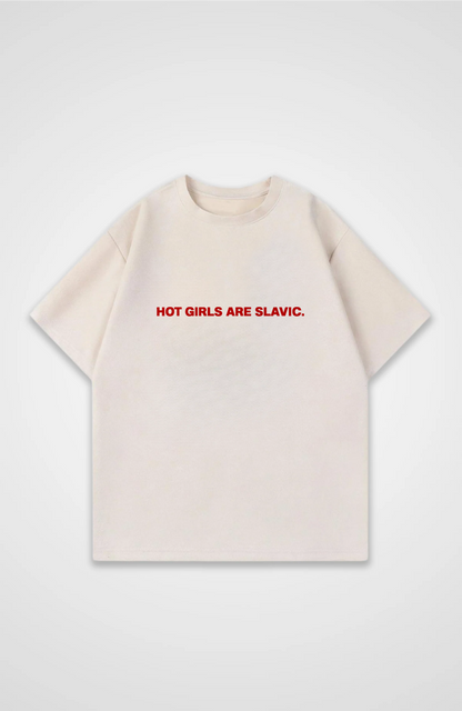 Hot girls are slavic Oversized Shirt