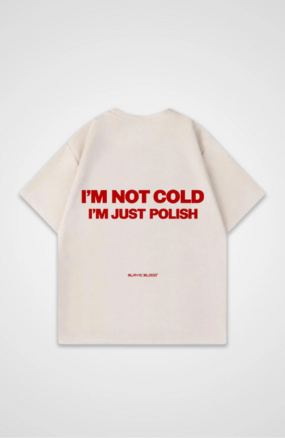 I´m not cold i´m just Polish Oversized shirt