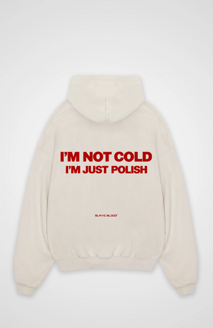 I´m not cold i´m just Polish Oversized hoodie