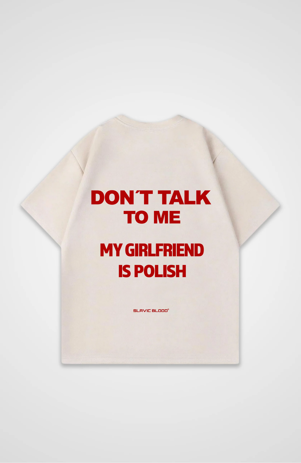Don´t talk to me my girlfriend is Polish Oversized shirt