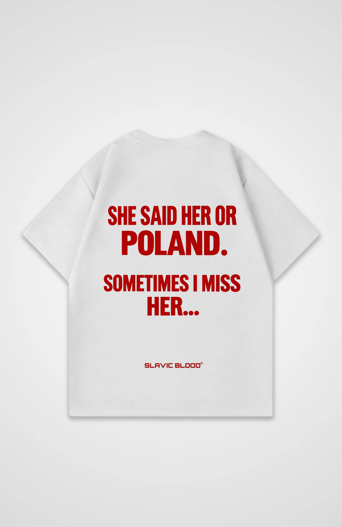 She said her or Poland Oversized shirt