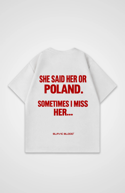 She said her or Poland Oversized shirt