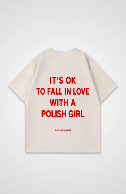 It´s ok to fall in love with a Polish girl Oversized shirt