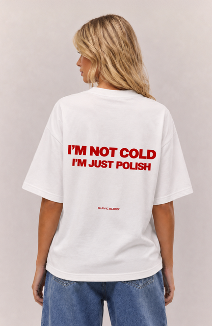 I´m not cold i´m just Polish Oversized shirt