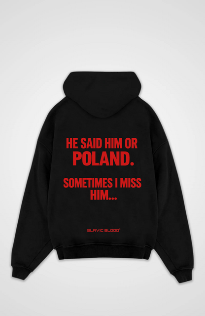 He said him or Poland Oversized hoodie