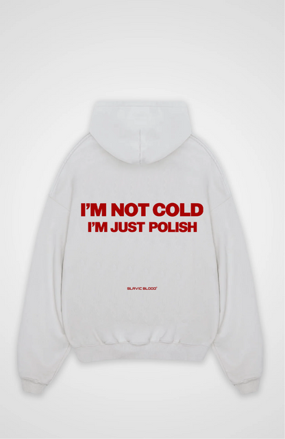 I´m not cold i´m just Polish Oversized hoodie