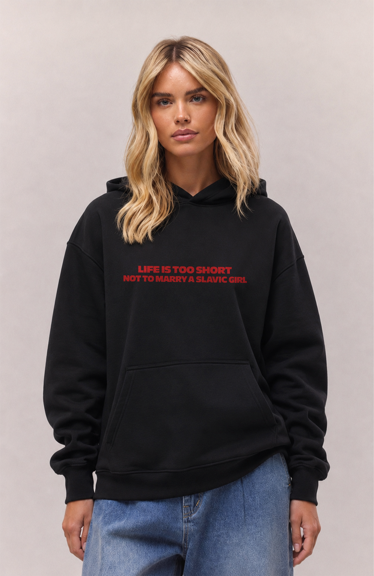 Life is too short not to marry a slavic girl Oversized hoodie