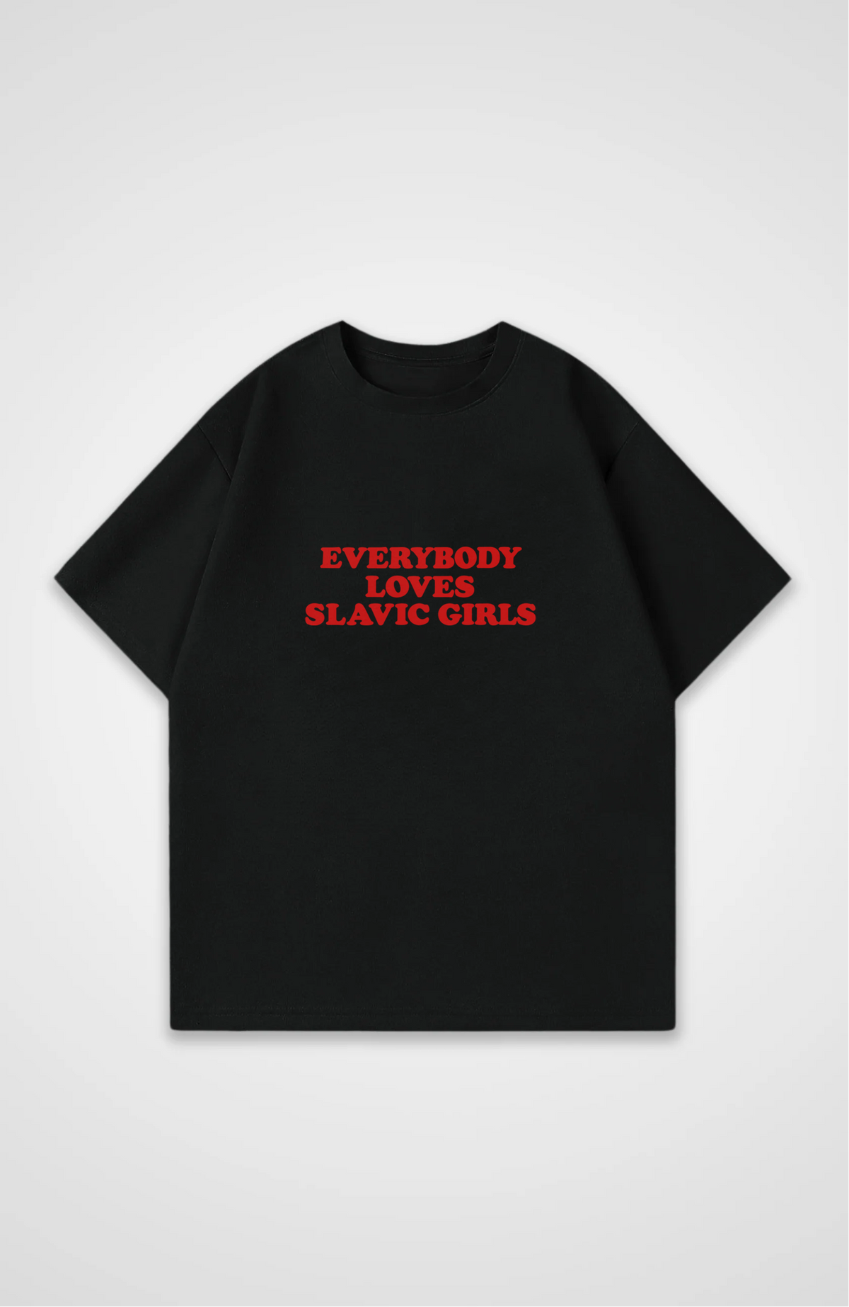 Everybody loves Slavic girls Oversized Shirt