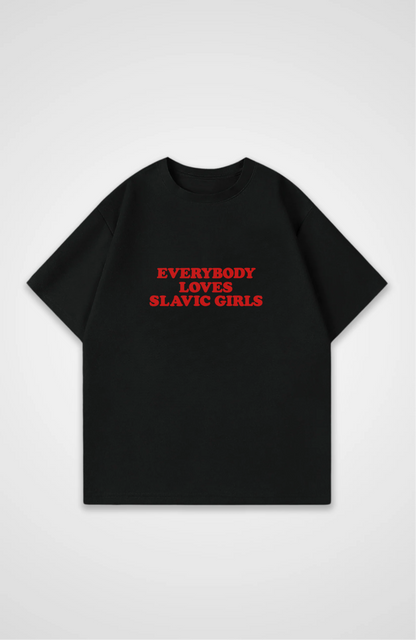 Everybody loves Slavic girls Oversized Shirt