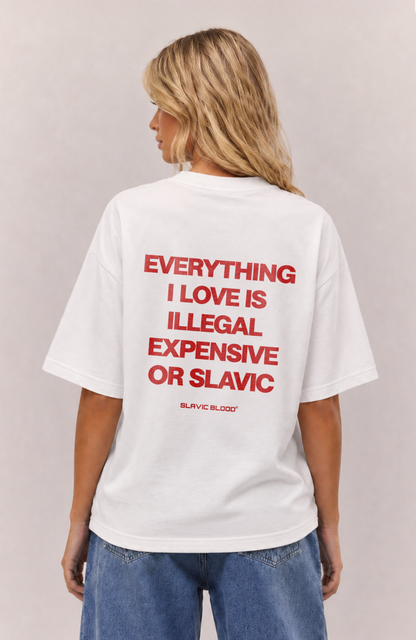 Everything i love is illegal or Slavic Oversized Shirt