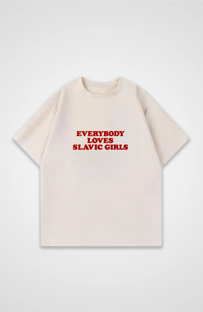 Everybody loves Slavic girls Oversized Shirt