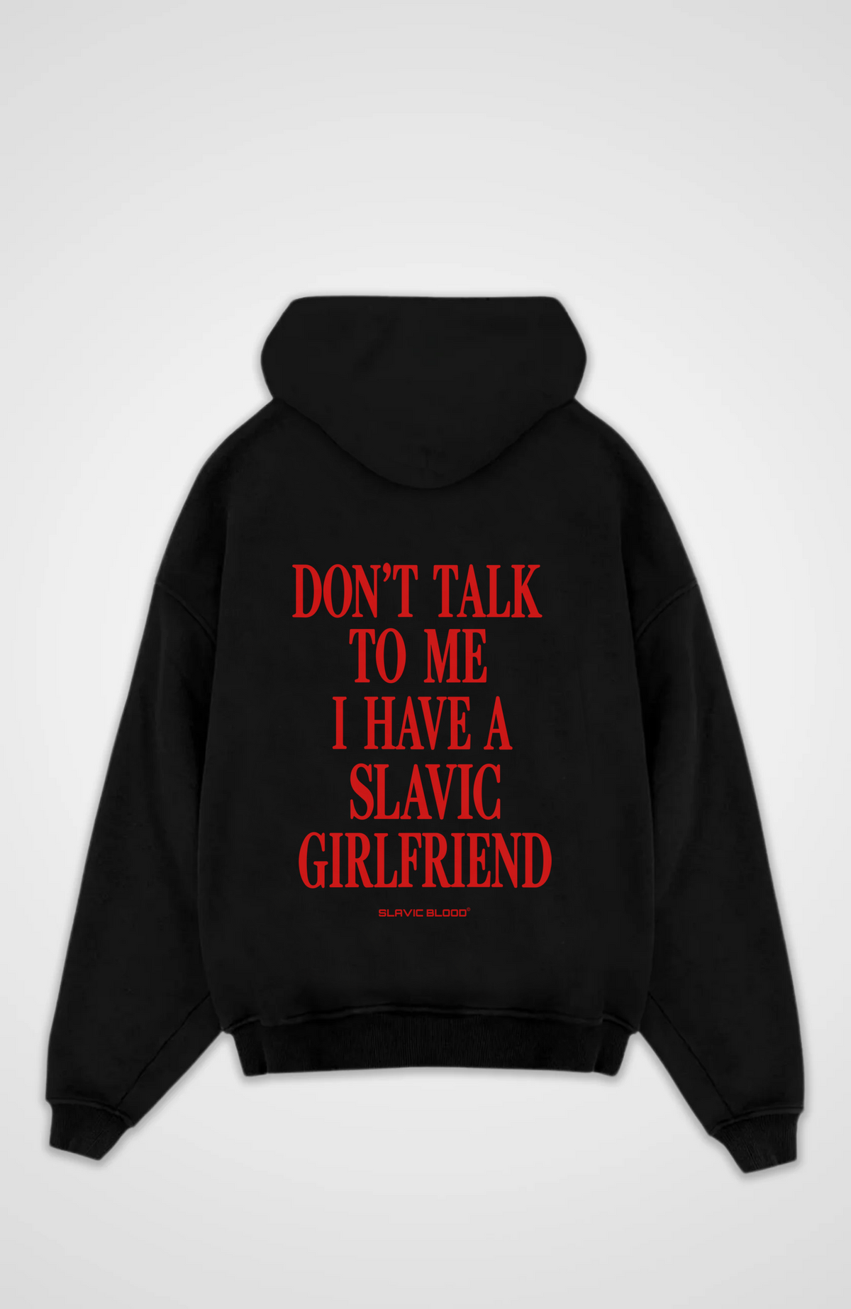 Don´t talk to me i have a slavic girlfriend Oversized hoodie