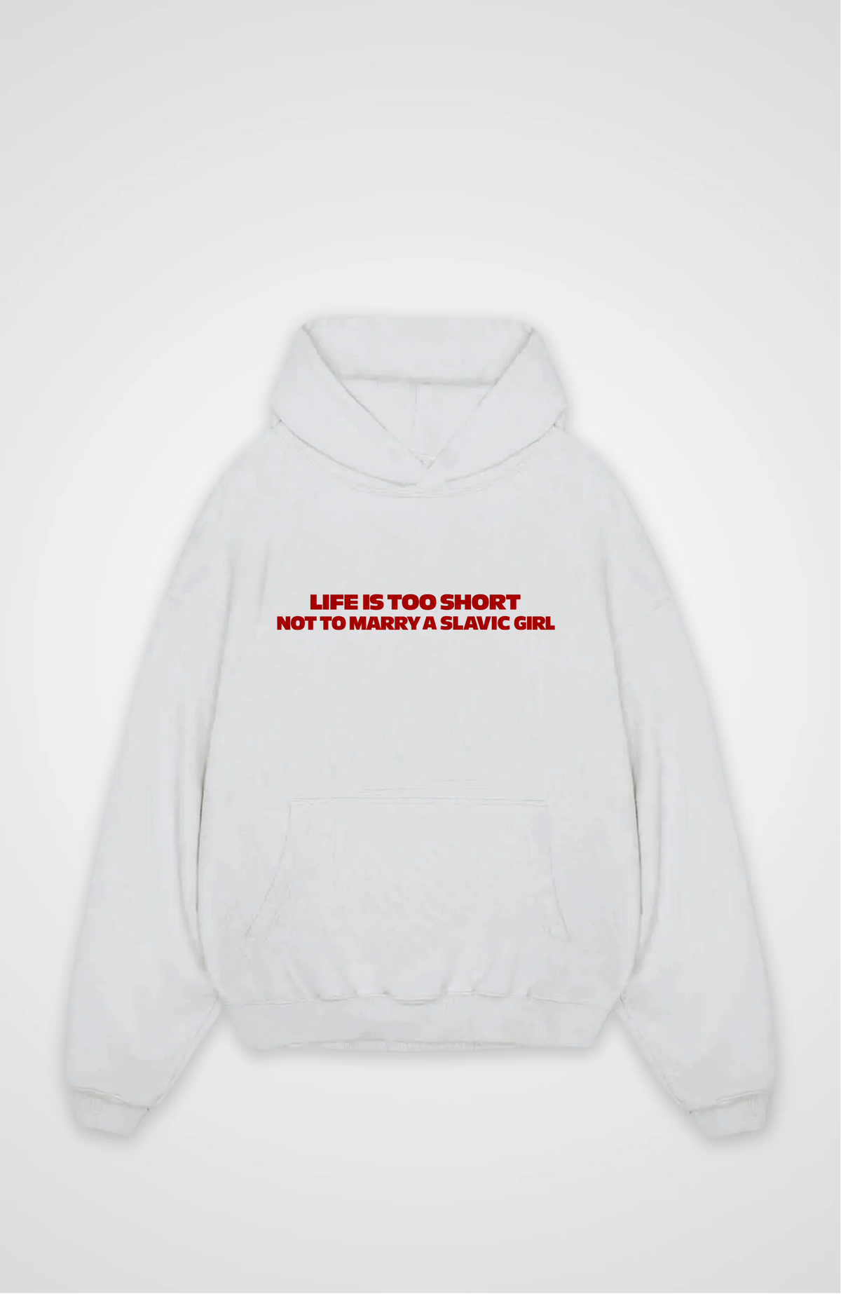 Life is too short not to marry a slavic girl Oversized hoodie
