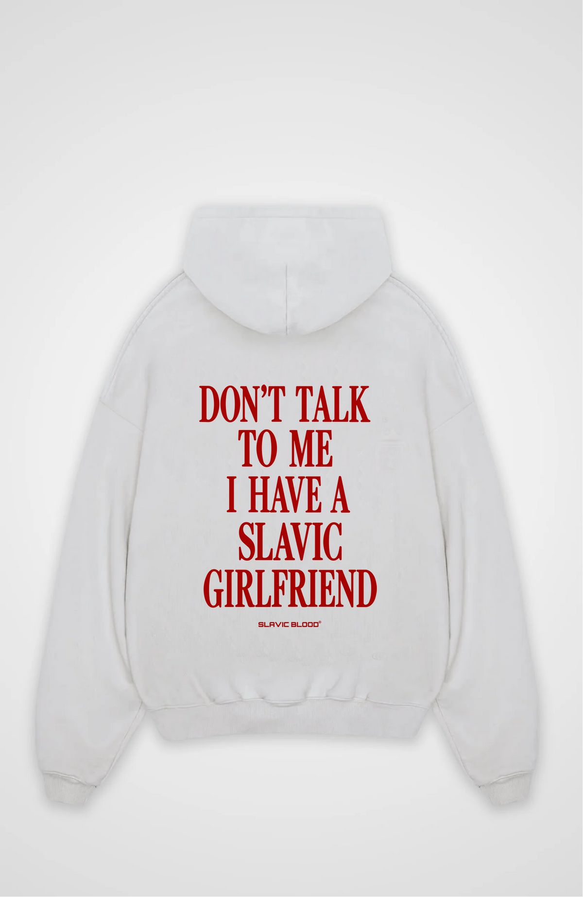 Don´t talk to me i have a slavic girlfriend Oversized hoodie