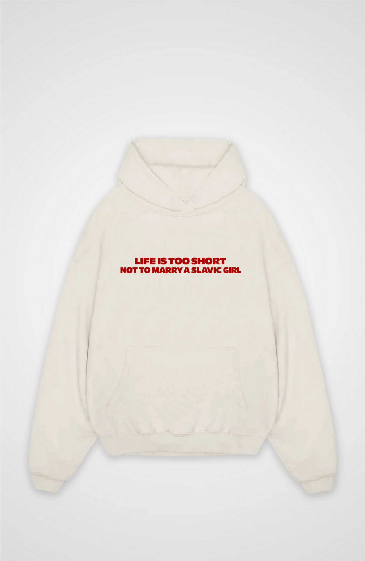 Life is too short not to marry a slavic girl Oversized hoodie