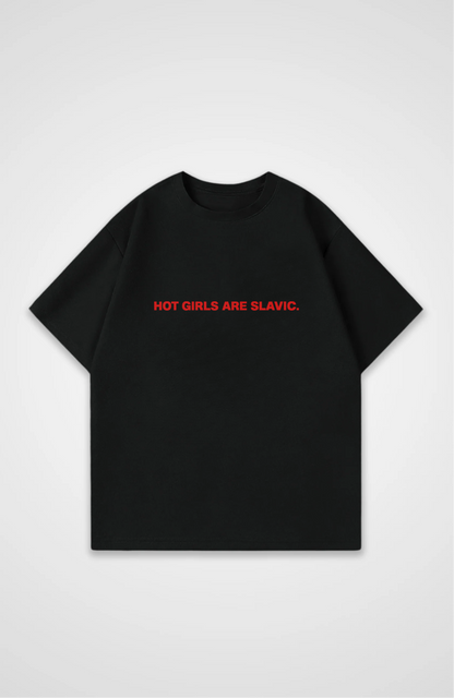 Hot girls are slavic Oversized Shirt