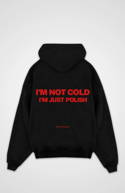 I´m not cold i´m just Polish Oversized hoodie