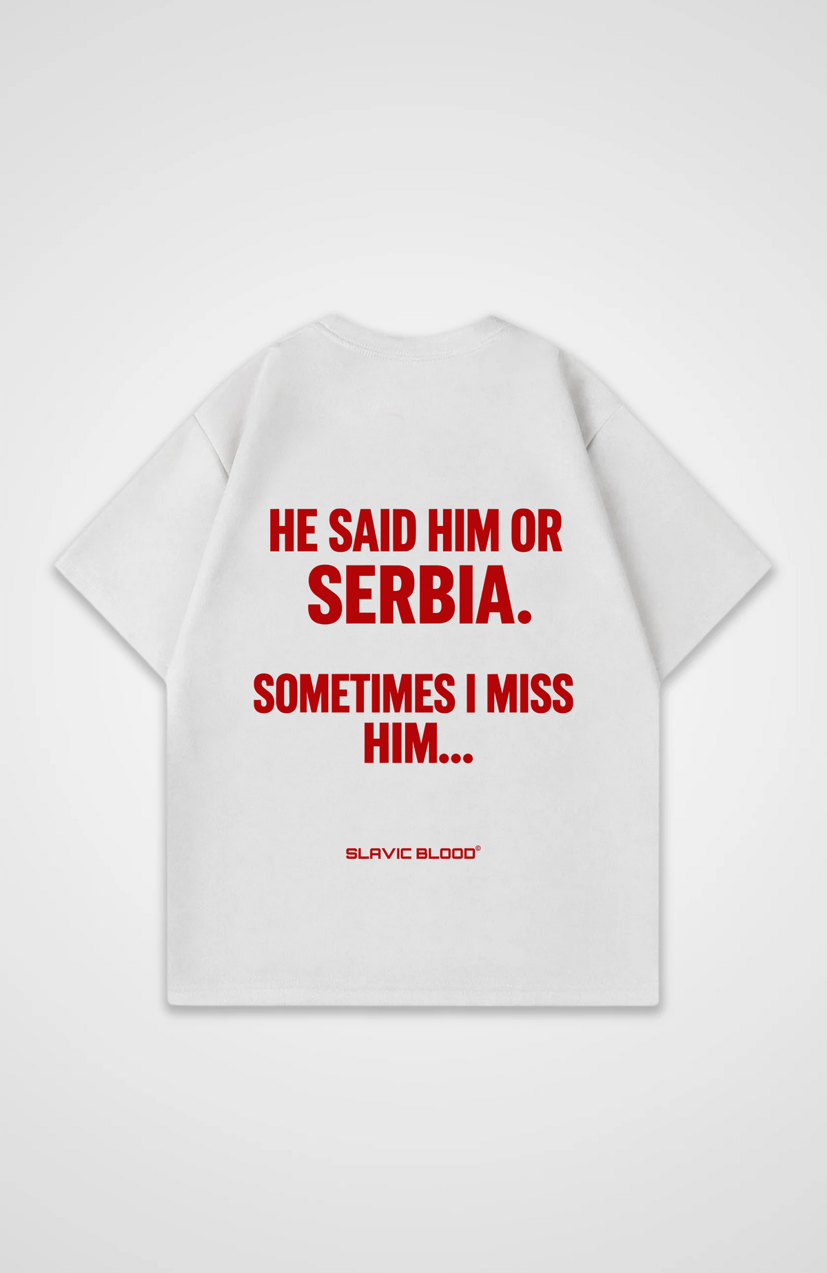Him or Serbia Oversized shirt
