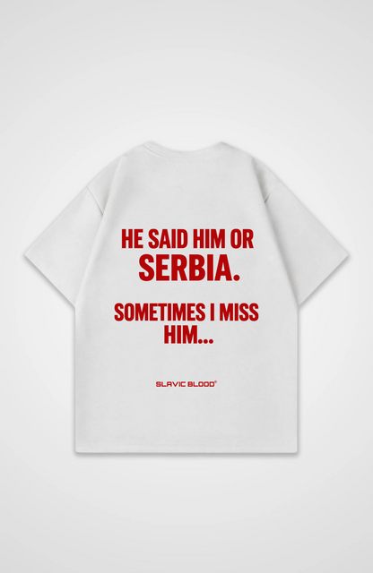 Him or Serbia Oversized shirt