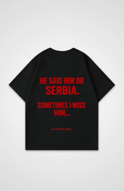 Him or Serbia Oversized shirt