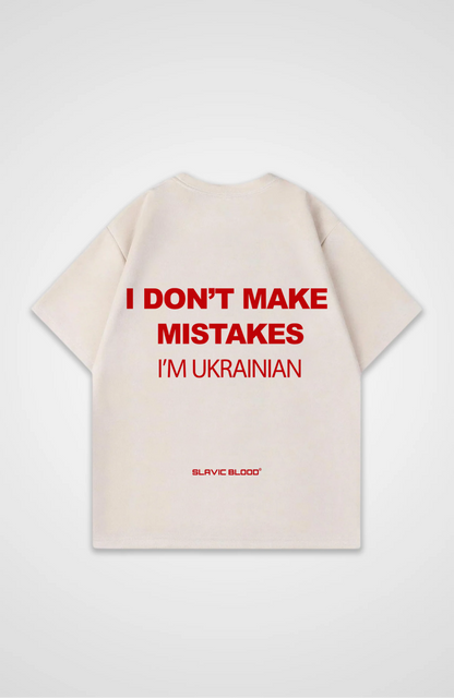 I don´t make mistakes i´m Ukrainian Oversized shirt
