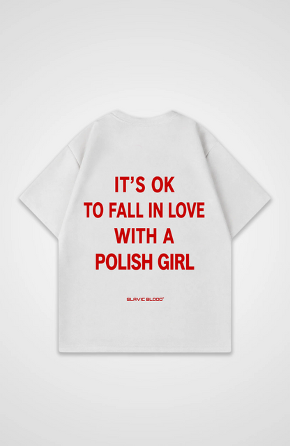 It´s ok to fall in love with a Polish girl Oversized shirt