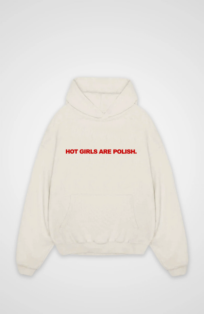 Hot girls are polish Oversized hoodie