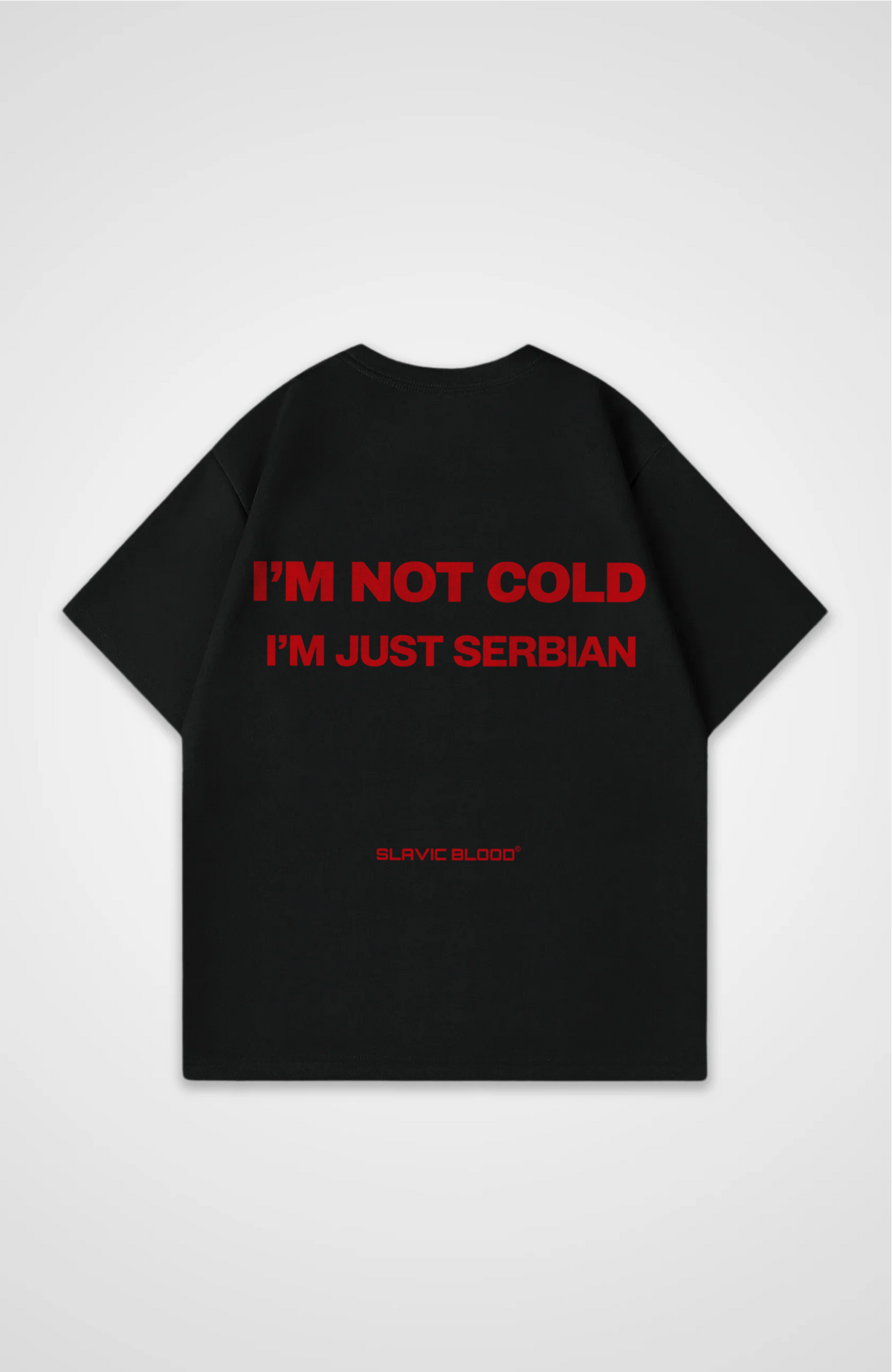 I´m not cold i´m just Serbian Oversized shirt