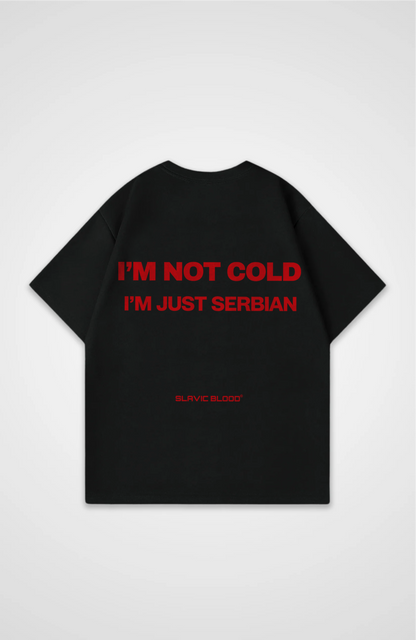I´m not cold i´m just Serbian Oversized shirt