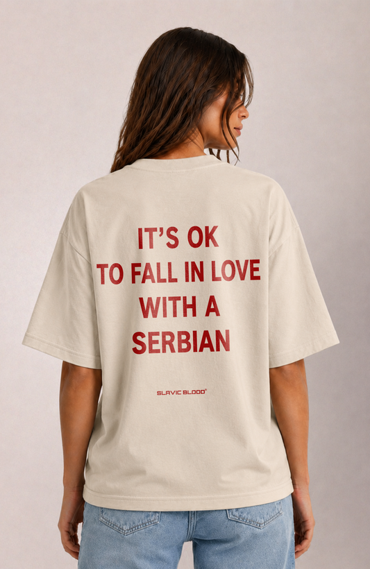 It´s ok to fall in love with a Serbian Oversized shirt