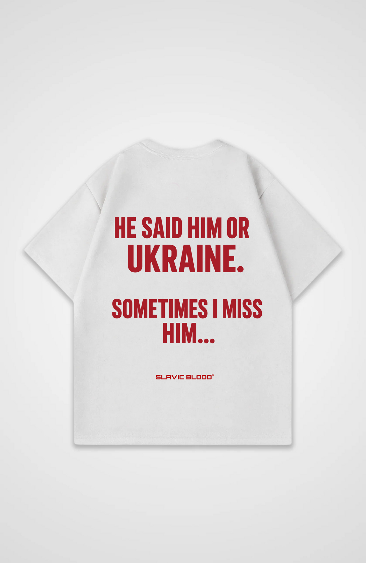 He said him or Ukraine Oversized shirt