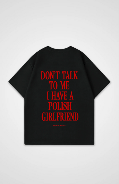 I have a Polish girlfriend Oversized shirt