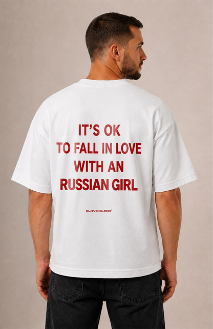 It´s ok to fall in love with a Russian Girl Oversized Shirt