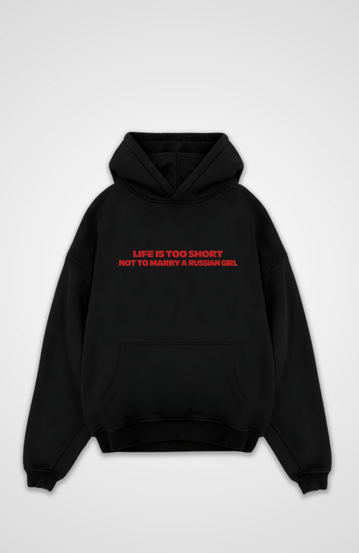 Life is too short not to marry a russian girl Oversized hoodie