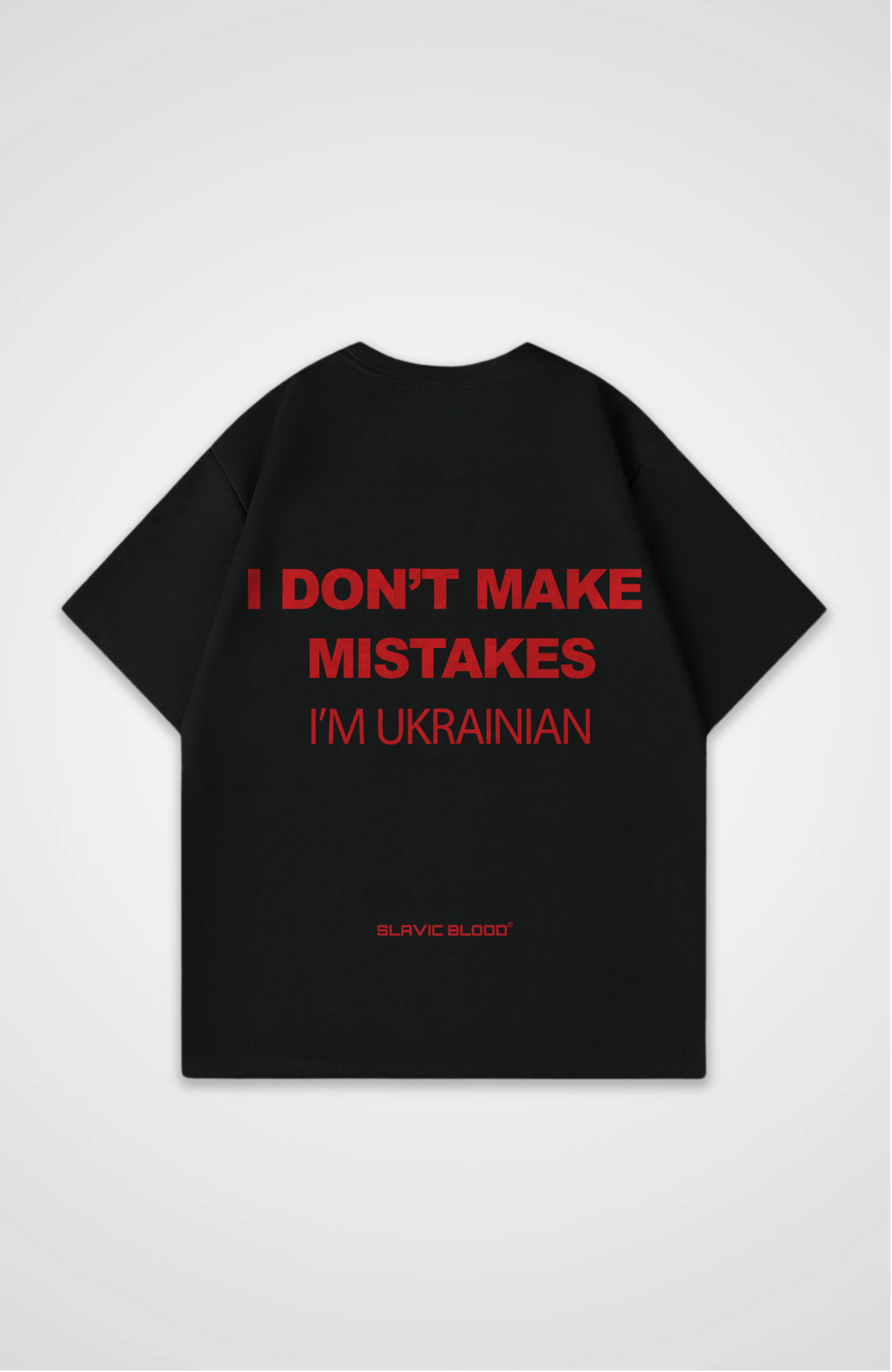 I don´t make mistakes i´m Ukrainian Oversized shirt