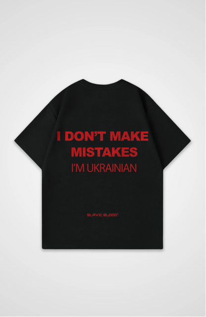 I don´t make mistakes i´m Ukrainian Oversized shirt